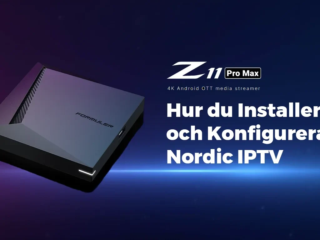 Formuler Z11 Pro Max Nordic IPTV