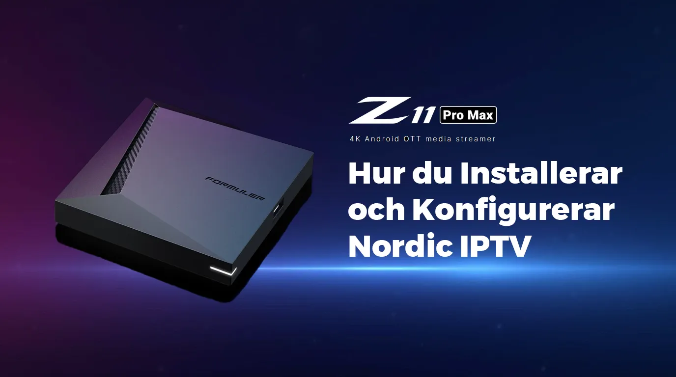 Formuler Z11 Pro Max Nordic IPTV